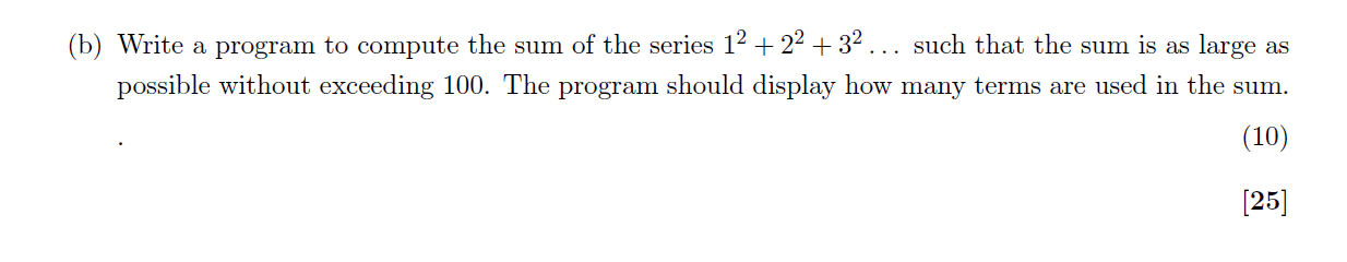 Solved (b) ﻿Write A Program To Compute The Sum Of The Series | Chegg.com