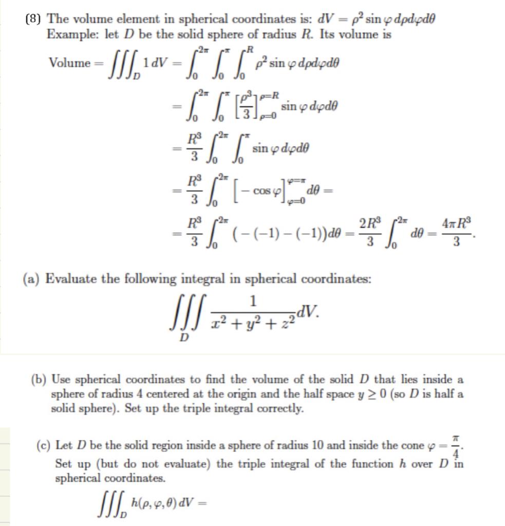 Solved (8) The volume element in spherical coordinates is: | Chegg.com