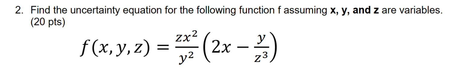 Solved 2. Find the uncertainty equation for the following | Chegg.com