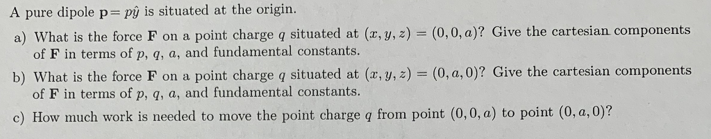 Solved A pure dipole p p is situated at the origin. a) What | Chegg.com