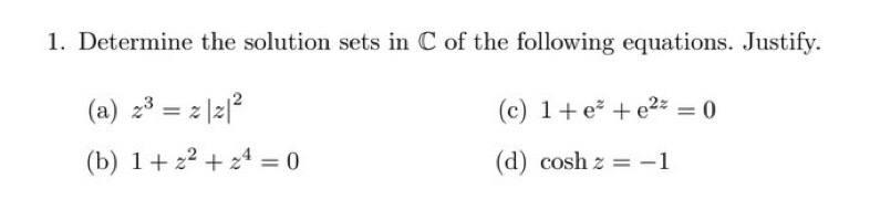 Solved 1. Determine the solution sets in C of the following | Chegg.com