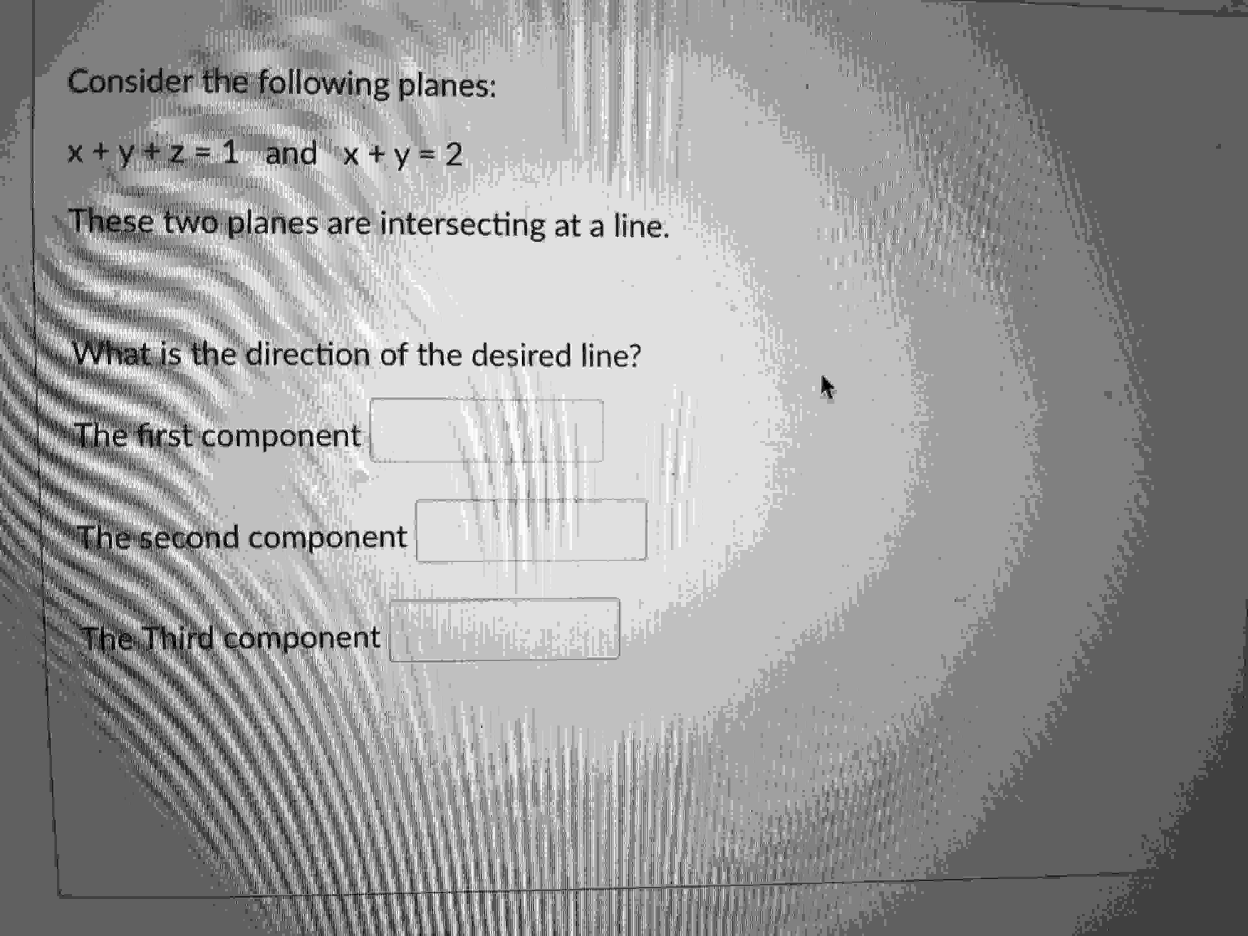 Solved Consider the following planes: x+y+z=1 and x+y=2 | Chegg.com