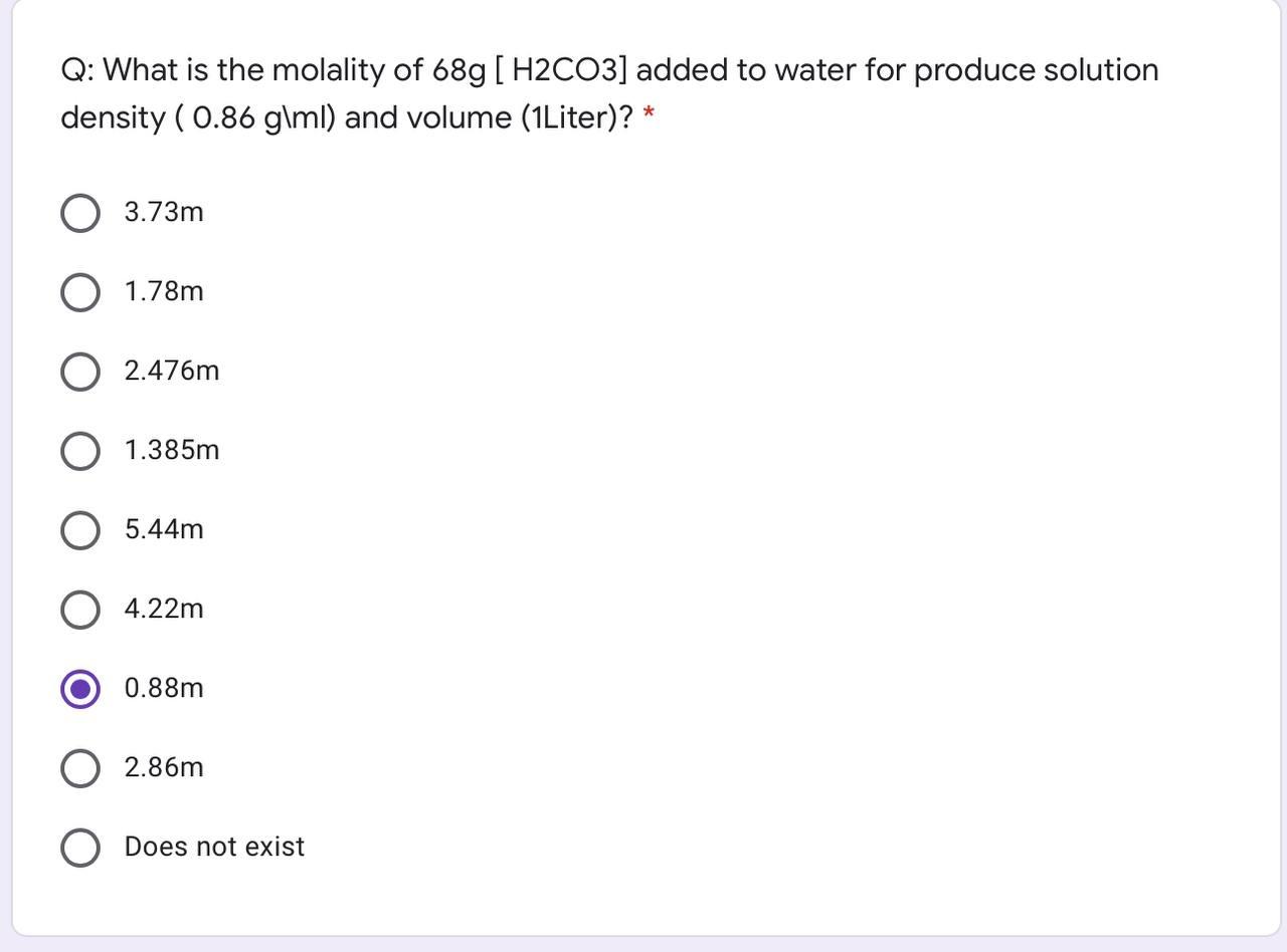Solved Q: What is the molality of 68g [H2CO3] added to water | Chegg.com