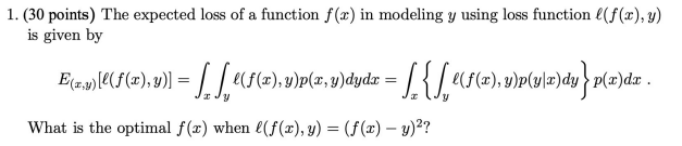 Solved 1. (30 Points) The Expected Loss Of A Function F() In | Chegg.com