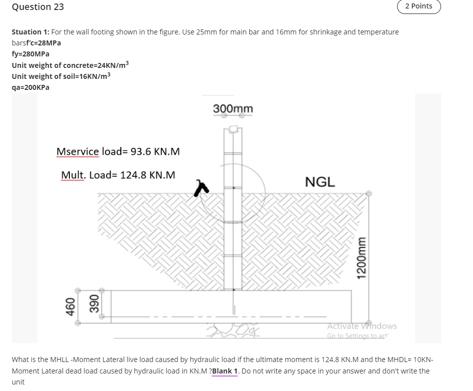 Stuation 1: For the wall footing shown in the figure. Use \( 25 \mathrm{~mm} \) for main bar and \( 16 \mathrm{~mm} \) for sh