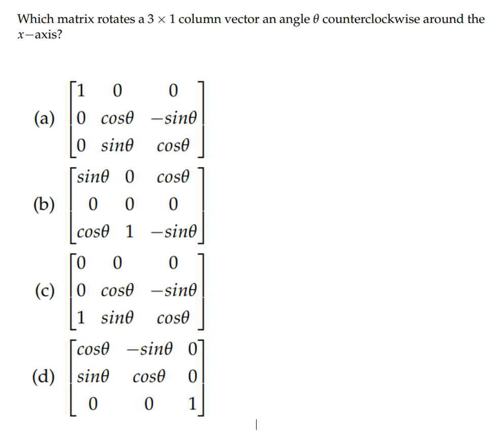 Solved Which matrix rotates a 3×1 ﻿column vector an angle θ | Chegg.com