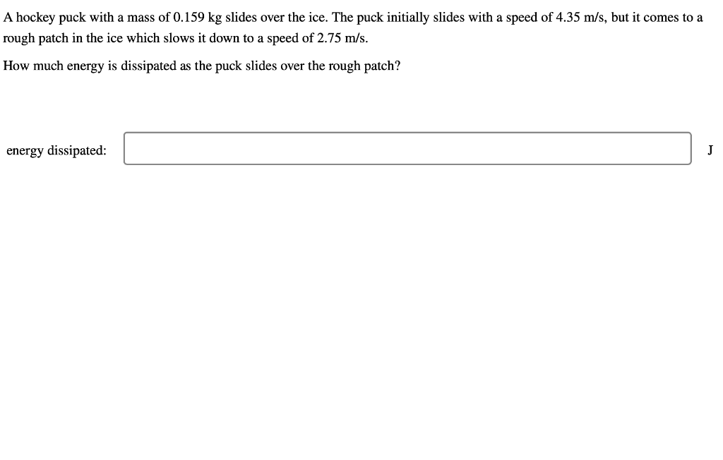 Solved A hockey puck with a mass of 0.159 kg slides over the