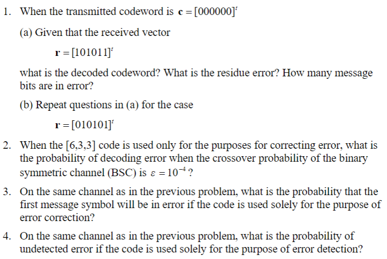 Solved 1. When the transmitted codeword is c =[000000] (a) | Chegg.com