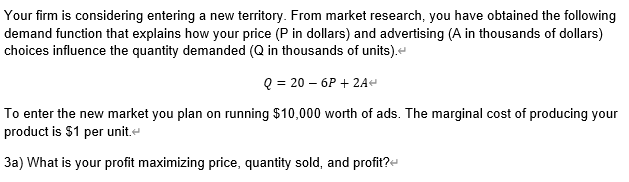 Solved Your firm is considering entering a new territory. | Chegg.com