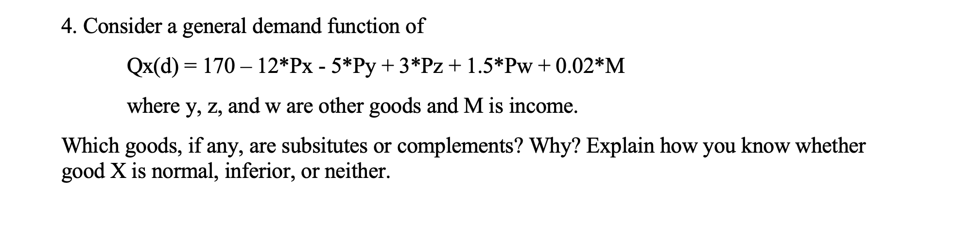 Solved 4. Consider a general demand function of = Qx(d) = | Chegg.com