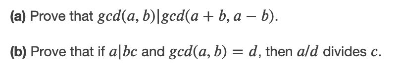 Solved (a) Prove That God(a, B)|gcd(a + B, A – B). (b) Prove | Chegg.com