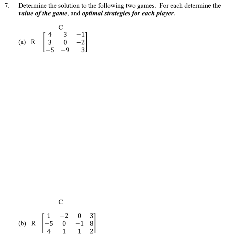 Solved 7. Determine the solution to the following two games. | Chegg.com