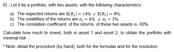 Solved 6) - Let it be a portfolio, with two assets, with the | Chegg.com