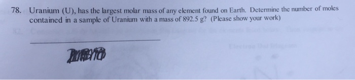 Solved Uranium (U), has the largest molar mass of any | Chegg.com