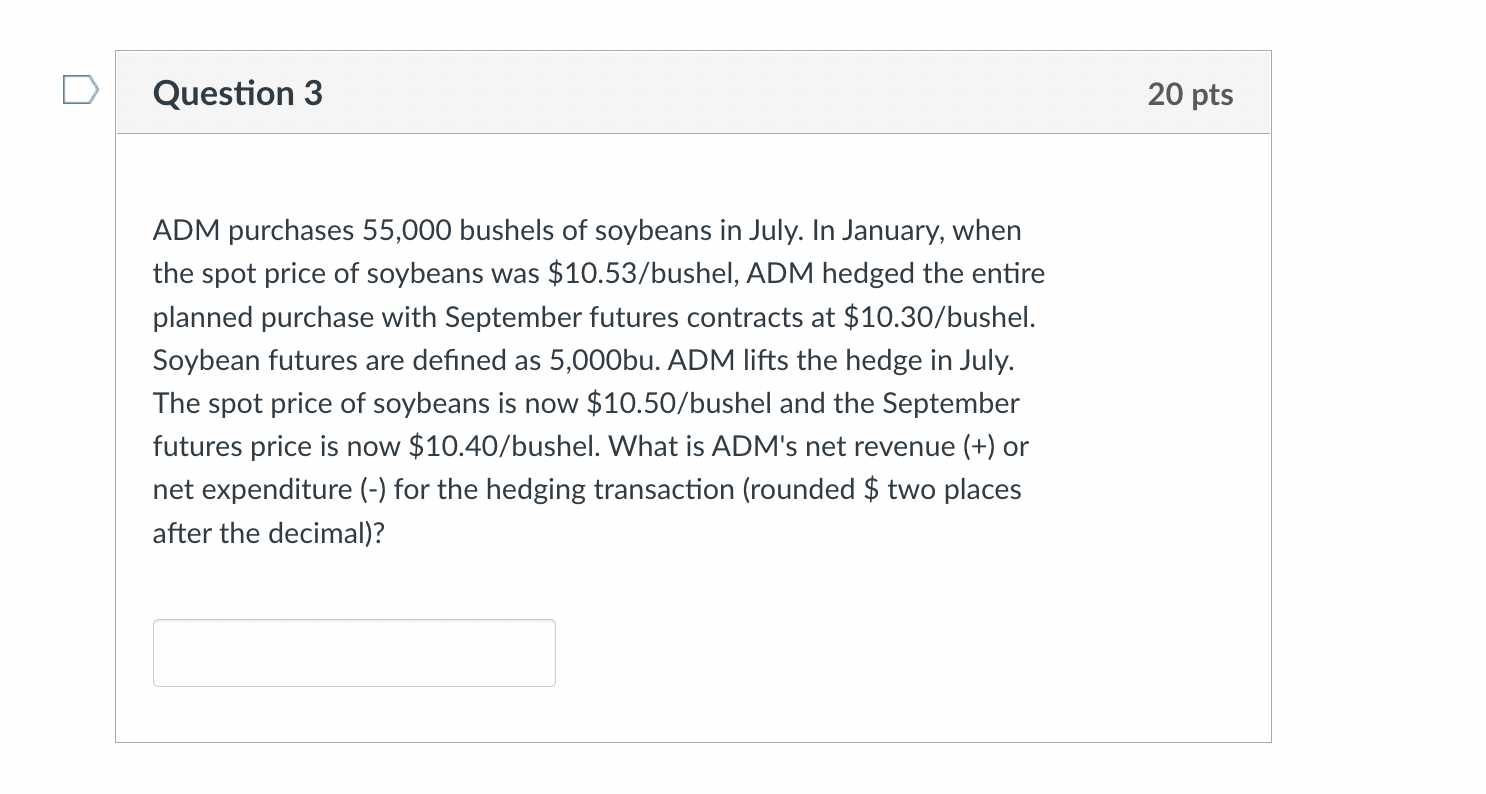 Solved ADM purchases 55,000 bushels of soybeans in July. In