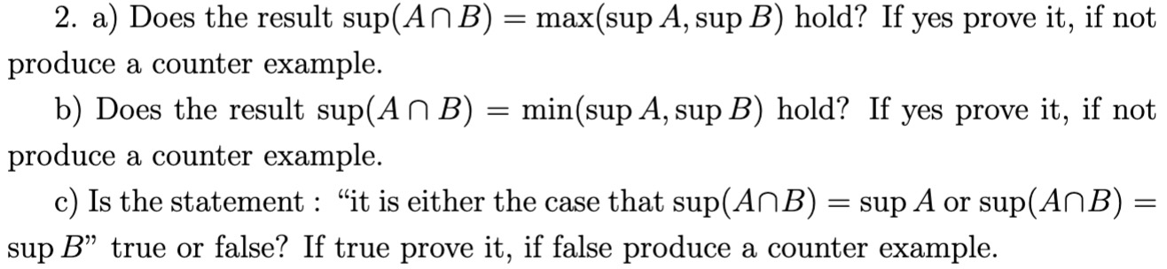 Solved A) ﻿Does The Result Sup(A∩B)=max(supA,supB) ﻿hold? If | Chegg.com