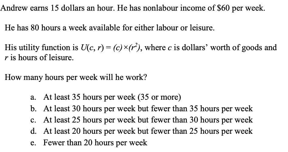 Solved Andrew earns 15 dollars an hour. He has nonlabour | Chegg.com