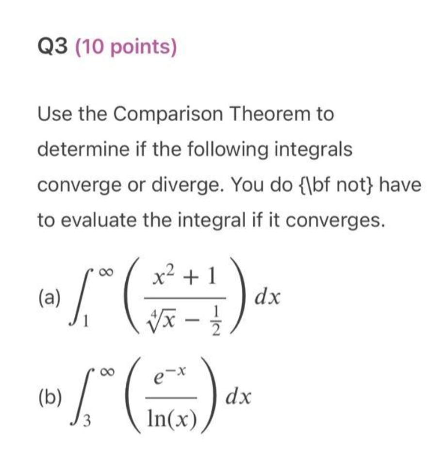 Solved Use the Comparison Theorem to determine if the | Chegg.com