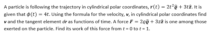 Solved A particle is following the trajectory in cylindrical | Chegg.com