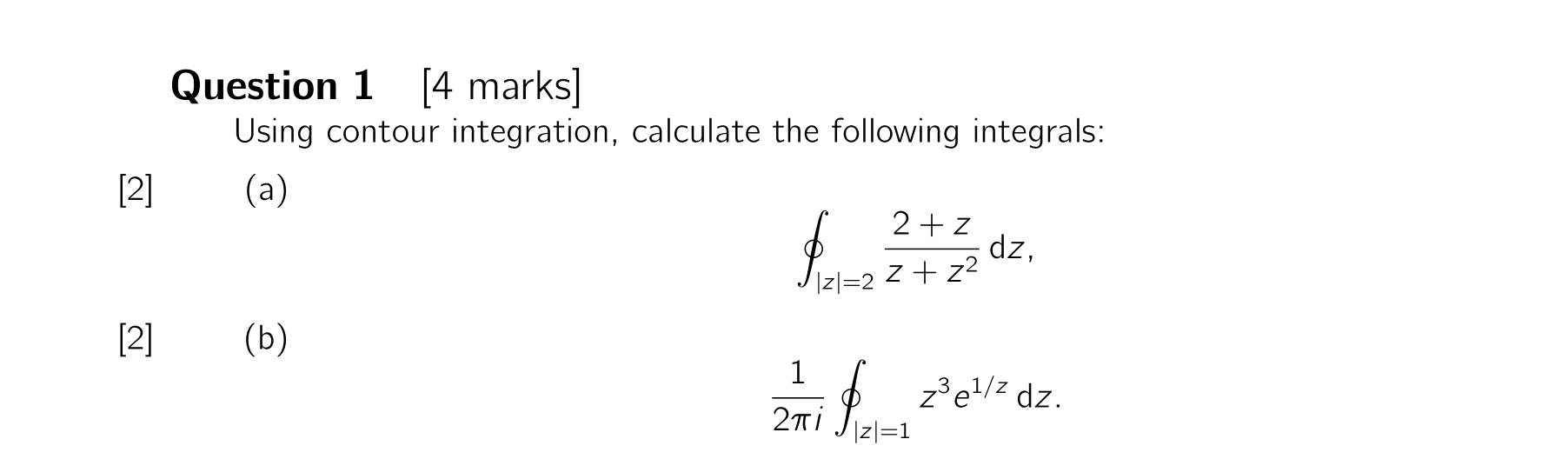 Solved Question 1 [4 Marks] Using Contour Integration, | Chegg.com