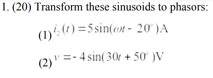 Solved 1. (20) Transform these sinusoids to phasors: | Chegg.com