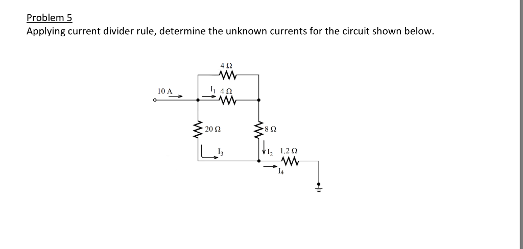 Solved Problem 5 Applying current divider rule, determine | Chegg.com