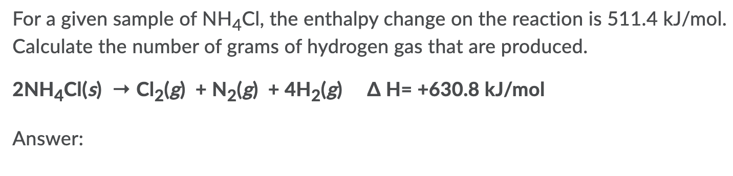 Solved For a given sample of NH4Cl, the enthalpy change on | Chegg.com