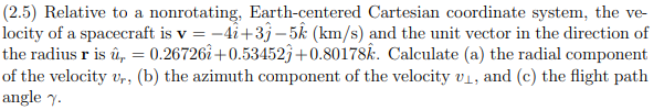 Solved (2.5) Relative to a nonrotating, Earth-centered | Chegg.com