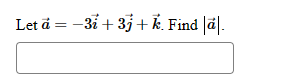 Solved a=−3i+3j+k | Chegg.com