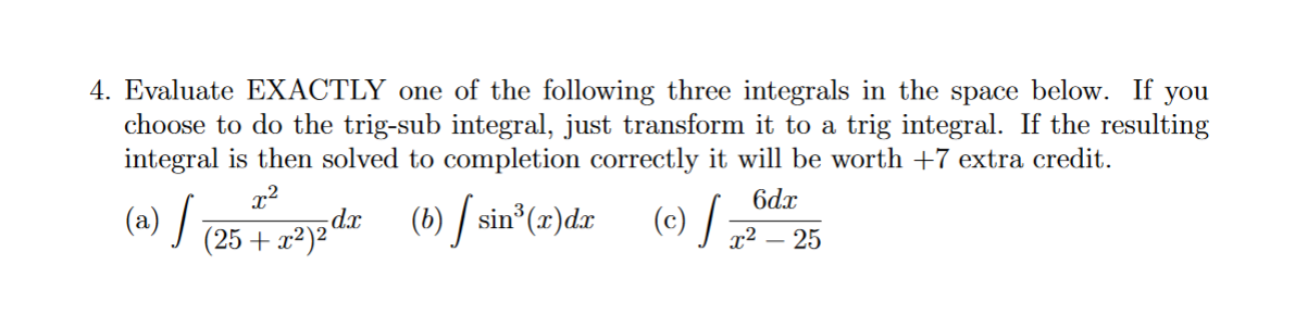Solved 4. Evaluate EXACTLY one of the following three | Chegg.com