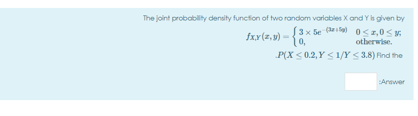 Solved The joint probability density function of two random | Chegg.com