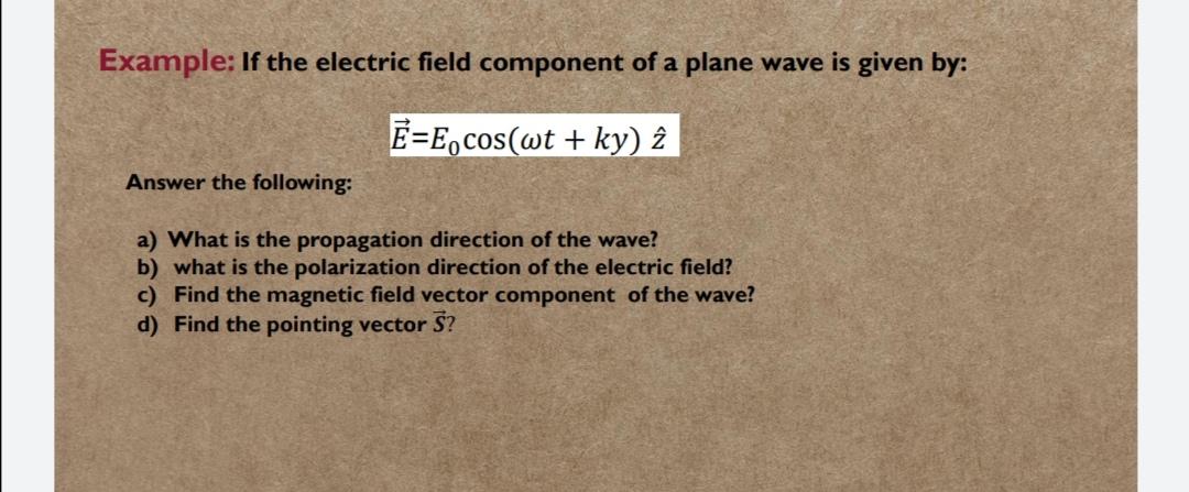 Solved Example: If the electric field component of a plane | Chegg.com