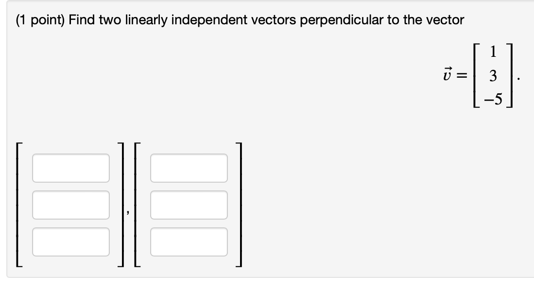 Solved 1 ﻿point ﻿find Two Linearly Independent Vectors 8947