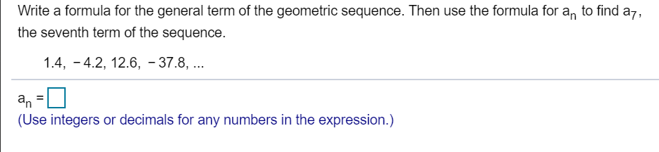 Solved Write A Formula For The General Term Of The Geometric Chegg Solved Write A Formula For The General Term Of The Geometric Chegg
