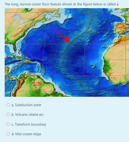 Solved The long, narrow ocean floor feature shown in the | Chegg.com