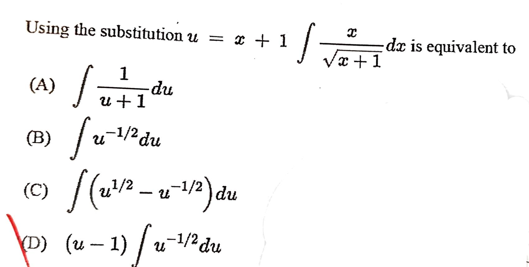 Solved Using the substitution u=x+1∫x+1xdx is equivalent to