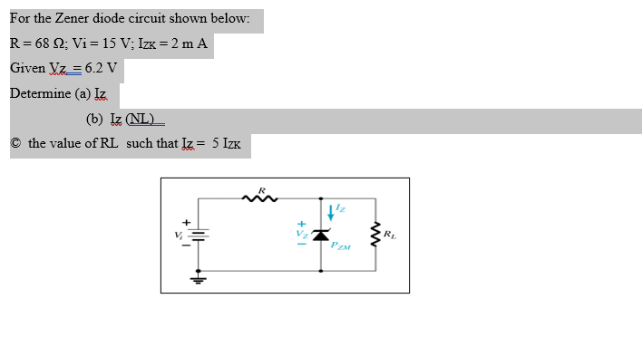 Solved For The Zener Diode Circuit Shown Below: R=68 2: Vi= | Chegg.com