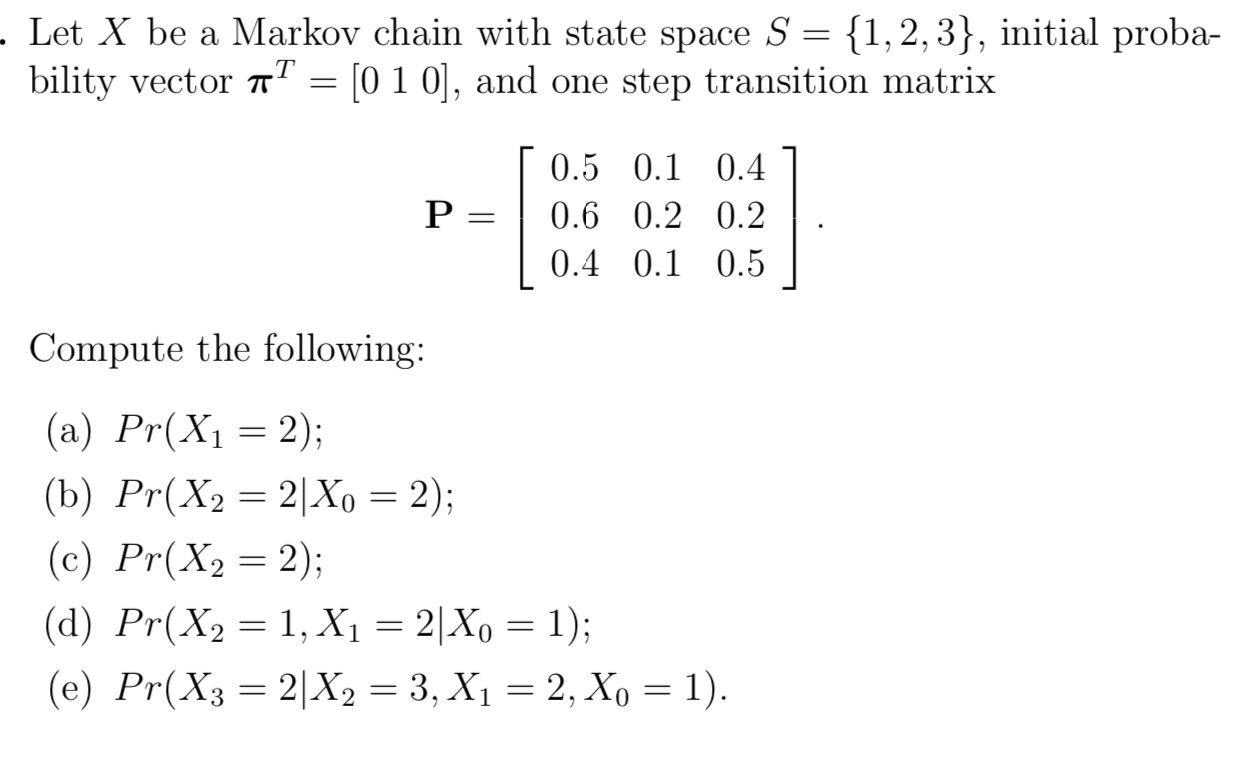 Solved Let X be a Markov chain with state space S = {1,2,3}, | Chegg.com