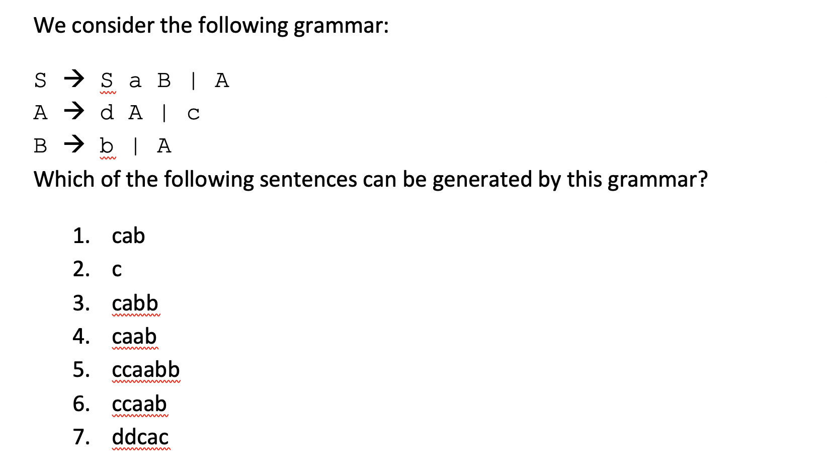 Solved We Consider The Following Grammar: S → S A B | A A → | Chegg.com