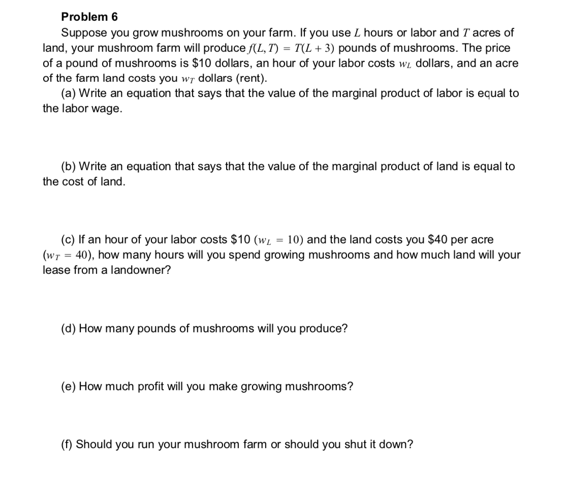 Problem 6 Suppose you grow mushrooms on your farm. If | Chegg.com