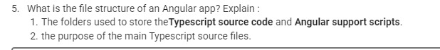 Solved 5. What is the file structure of an Angular app? | Chegg.com