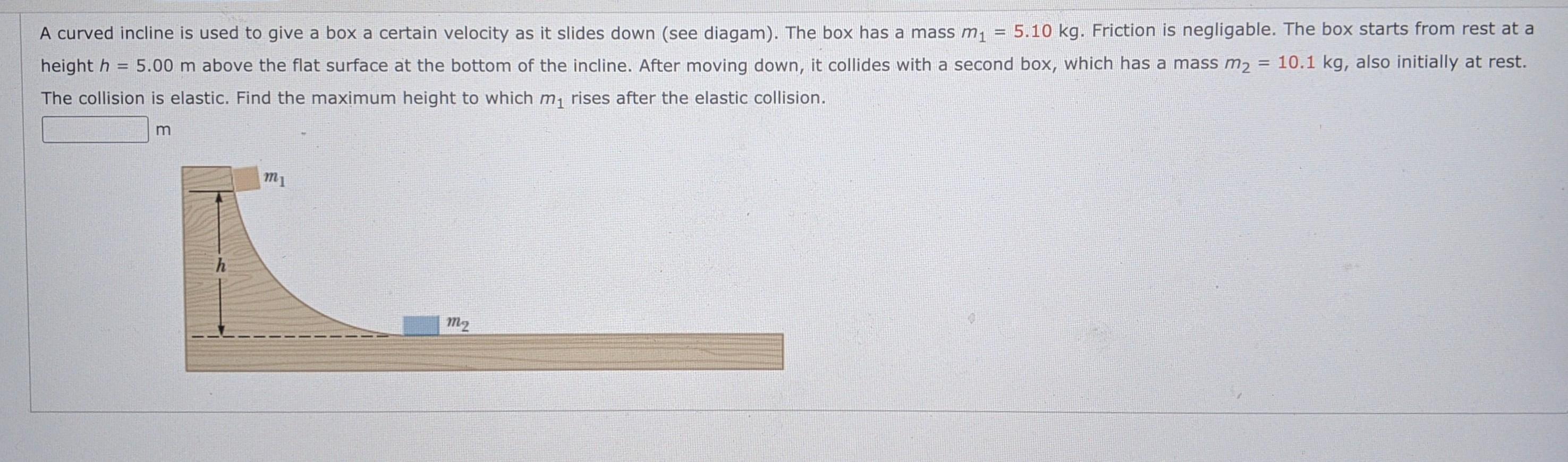 Solved A curved incline is used to give a box a certain | Chegg.com