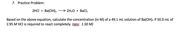 Solved 7. Practice Problem: 2HCI + Ba(OH)2 -> 2H2O + BaCl2 | Chegg.com