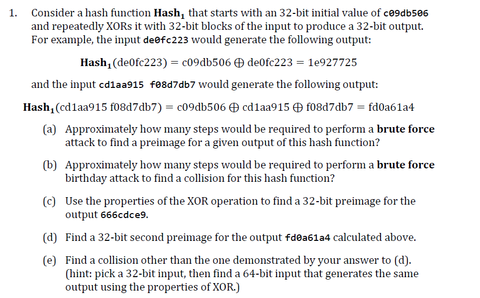 Solved 1. Consider a hash function Hashthat starts with an | Chegg.com