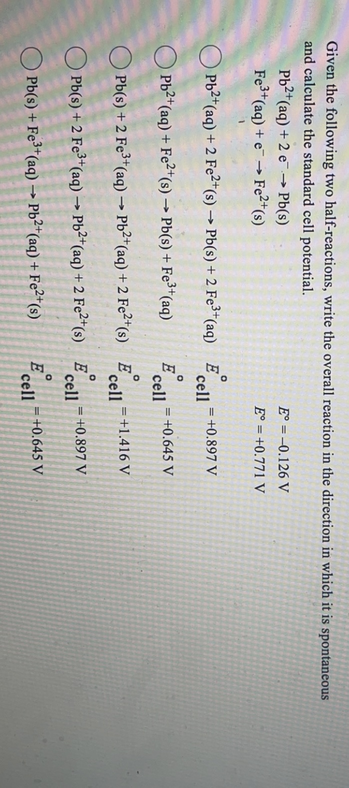 Solved Given The Following Two Half-reactions, Write The | Chegg.com