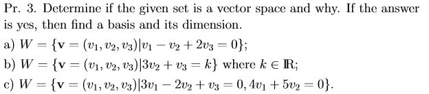 Solved Pr. 3. Determine if the given set is a vector space | Chegg.com