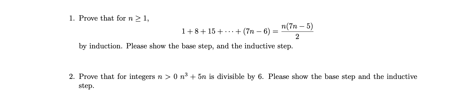 Solved 1. Prove that for n > 1, n(7n – 5) 1+8+15+...+(7n – | Chegg.com