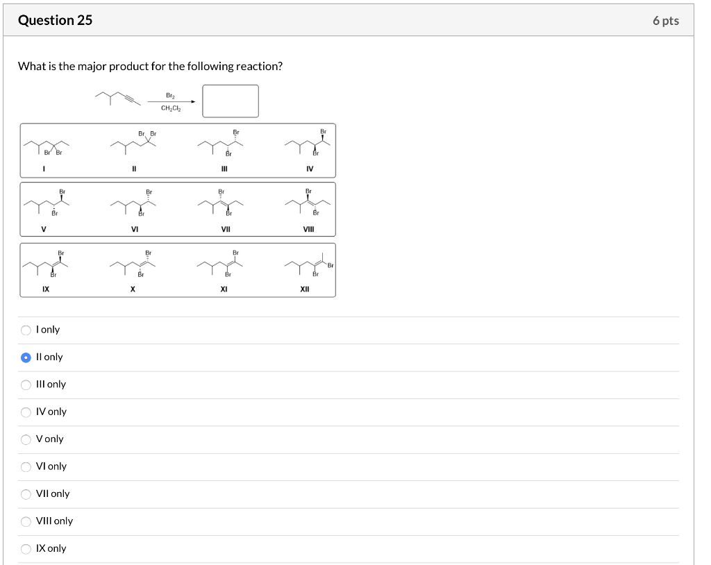 Solved Question 25 6 pts What is the major product for the | Chegg.com