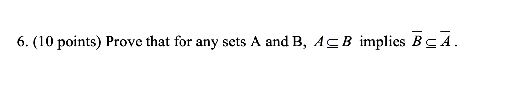 Solved 6. (10 points) Prove that for any sets A and B, ACB | Chegg.com