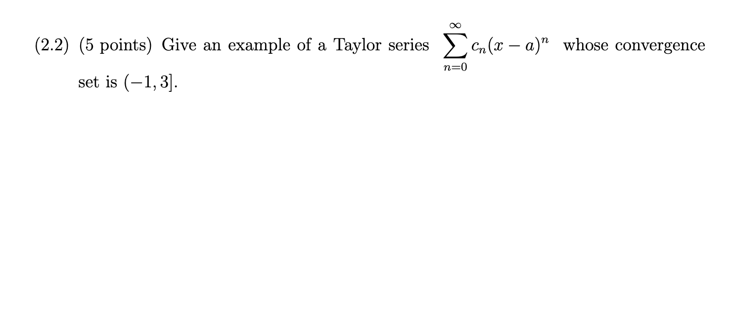 Solved (2.2) (5 Points) Give An Example Of A Taylor Series | Chegg.com